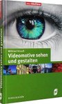 Videomotive sehen und gestalten - Einfach besser filmen