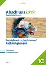 Abschluss 2019 - Realschule Bayern Betriebswirtschaftslehre/Rechnungswesen