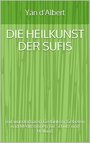 DIE HEILKUNST DER SUFIS - Yan d&#039;Albert