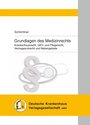 Grundlagen des Medizinrechts Krankenhausrecht, GKV- und Pflegerecht, Vertragsarztrecht und Nebengebiete