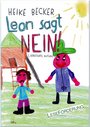 Leon sagt NEIN! Ein stark-mach-Buch für Grundschulkinder, zur Leseförderung: einfach lesbar gestaltet. Heike Becker (2., verbesserte Auflage 2021)